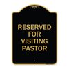 Signmission Designer Series Reserved for Visiting Pastor, Black & Gold Aluminum Sign, 18" x 24", BG-1824-23167 A-DES-BG-1824-23167